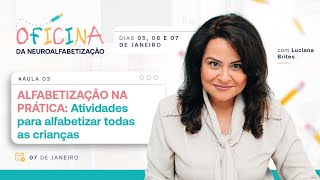 AULA 03 - Alfabetização na prática: Atividades para alfabetizar todas as crianças