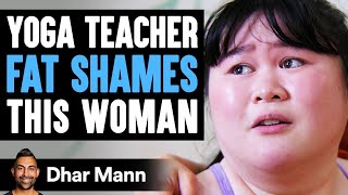 Yoga Teacher FAT SHAMES Woman, Lives To Regret It | Dhar Mann