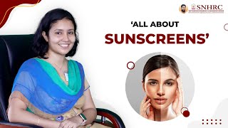 'All About Sunscreens' | Care of Skin Summer Season | Sri Narayani Hospital | Vellore