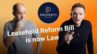 The Leasehold Reform Bill is now Law - How does this affect your lease?