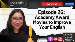 Learn English Podcast Episode 26 | Academy Award Winning Movies to Help You Improve Your English