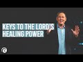 Keys To The Lord's Healing Power | Pastor Bayless Conley | Cottonwood Church