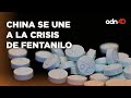 El gobierno de China alimenta la crisis de fentanilo en Estados Unidos  I Todo Personal