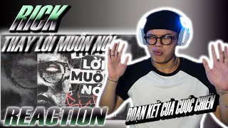 (REACTION) THAY LỜI MUỐN NÓI - RICK | VÀ ĐÂY LÀ KẾT THÚC !