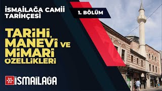 Tarih Sohbetleri 26: İsmailağa Camii Tarihçesi ve Mimarî Özellikleri - Ebubekir Bakılan Hoca Efendi