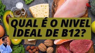 QUAL É O NIVEL IDEAL DE B12? LAIR RIBEIRO RESPONDE!