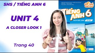 Tiếng Anh lớp 6 Unit 4 A Closer Look 1 - Trang 40 - My Neighbourhood Global Success - Cô Minh Hậu