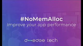 D-EDGE Tech Meetup #12 - #NOMEMALLOC