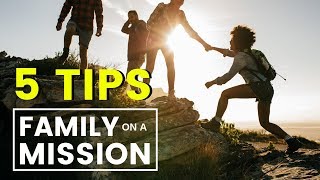 Family on Mission: Strategies \u0026 Tips