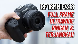 Review Canon RF 16mm f/2.8 STM | Lensa Ultrawide Mungil