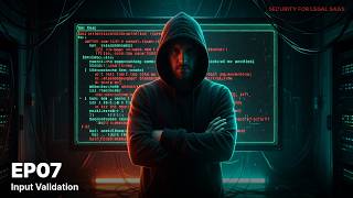 Ep07 Input Validation And Sanitisation Security For Legal Saas