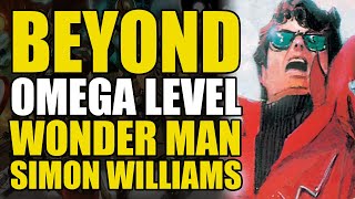 Beyond Omega Level: Wonder Man Simon Williams | Comics Explained