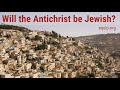 Will the Antichrist be Jewish?