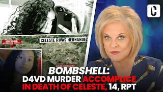 BOMBSHELL: D4VD MURDER ACCOMPLICE IN DEATH OF CELESTE, 14, RPT