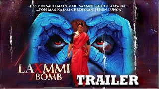 Laxmmi Bomb Trailer | Akshay Kumar, Kiara Advani, Raghava Lawrence, Laxmmi Bomb Movie, Laxmmi Bomb