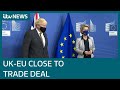 UK and EU close to agreeing post-Brexit trade deal | ITV News