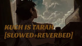 KUCH IS TARAH [SLOWED+REVERBED] |ATIF ASLAM |RETRO NOVA