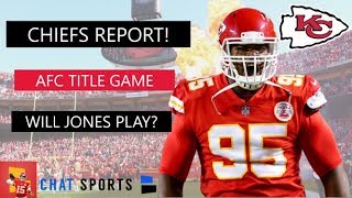 Chiefs Rumors: Chris Jones Out For AFC Championship Game? + Chiefs vs. Titans Most Important Players