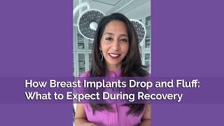 How Breast Implants Drop and Fluff: What to Expect During Recovery