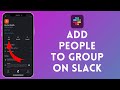 How to Add People to Group on Slack 2024?