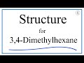 Draw the Structure for 3,4-Dimethyhexane