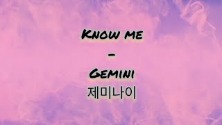 Know Me(lyrics) - Gemini