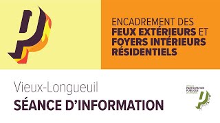 Encadrement des feux et foyers: séance d'information - arrondissement du Vieux-Longueuil