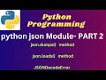 7.  Json dumps | Json loads | JSONDecodeError -  Python Json Module( PART -2) #pythontutorial