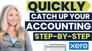 How to Catch Up Bookkeeping Quickly STEP-BY-STEP [Xero vs. Spreadsheets]