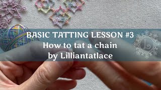 How to tat a chain  [TATTING LESSON #3] (Frivolite)