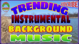 NEW~TRENDING INSTRUMENTAL MUSIC ~NO COPYRIGHT~JUST RELAX...