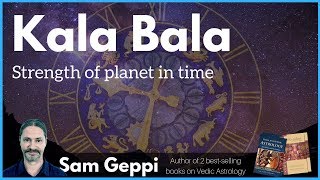 Kala Bala - Strength of Planet in Time - Shad Bala