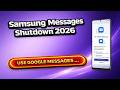 Samsung Messages Shutdown 2026: Switch to Google Messages Without Losing Texts