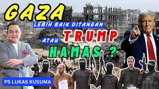 GAZA LEBIH BAIK DITANGAN TRUMP ATAU HAMAS ? || Ps Lukas Kusuma ll #gaza #trump #israel #viralvideo