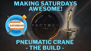 Making Saturdays Awesome - Pneumatics - Factory Two - Flint's Community Makerspace