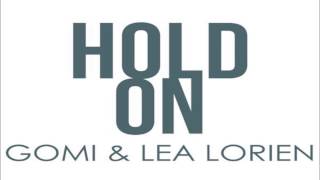 Gomi \u0026 Lea Lorien - Hold On (Club Edit)