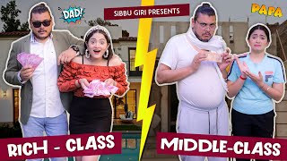 ( RICH vs MIDDLE - CLASS ) FATHER || Sibbu Giri || Aashish Bhardwaj