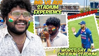 DISAPPOINTED !! Worst Day in Chepauk Stadium 🤦🏻‍♂️😓 | Ind vs Aus Stadium Experience |