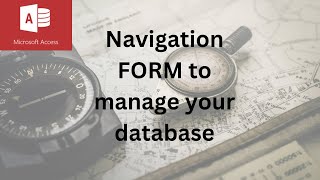 Mastering Microsoft Access: Build a Navigation Form