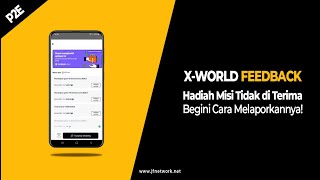 HADIAH MISI TIDAK MASUK APLIKASI X WORLD BEGINI CARA MELAPORKANNYA