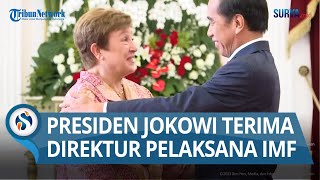 Presiden Bahas Situasi Ekonomi Global, Terima Direktur Pelaksana IMF