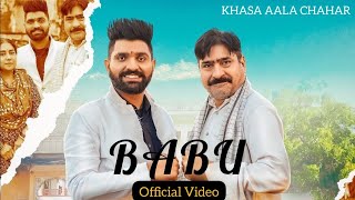 Babu (Official Video) | Khasa Aala Chahar | Yashpal Sharma | New Haryanvi Song 2023