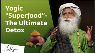 Detox Yourself With This Yogic Superfood  | Part 3 | Sadhguru Explains