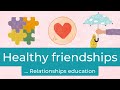 Healthy Friendships and Relationships [Student Wellbeing]