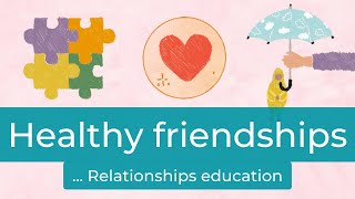 Healthy Friendships and Relationships [Student Wellbeing]