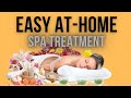 How to Give Yourself an At Home Spa Treatment
