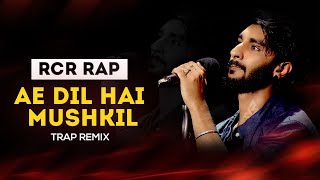 RCR Rap Song Ae Dil Hai Mushkil Trap Remix DJ Franky X DJ Amit Singh
