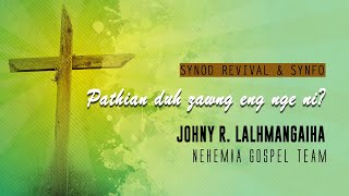 Revival Speaker Sermon Series - 22 | T. Upa Johny R. Lalhmangaiha - Pathian duh zawng eng nge ni?