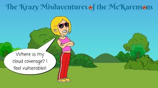 The Krazy Misadventures of the McKarensons (Episode 23 - Karen vs. The Blue Sunny Sky) (REUPLOAD)