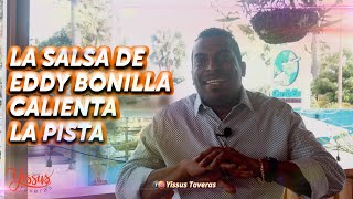 La salsa de Eddy Bonilla calienta la pista